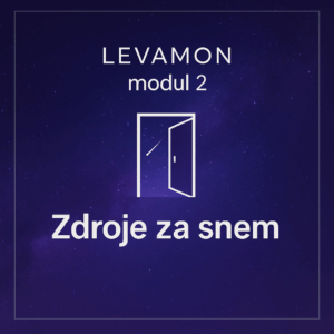 Levamon modul 2 Zdroje za snem -The Source Behind the Dream